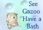 click here to see Gazoo have a bath